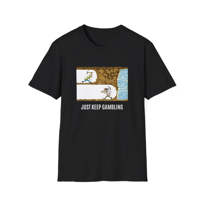 Just Keep Gambling T Shirt